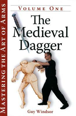 The Medieval Dagger by Guy Windsor