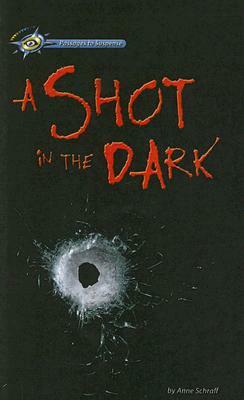 A Shot in the Dark by Anne Schraff