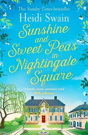 Sunshine and Sweet Peas in Nightingale Square by Heidi Swain