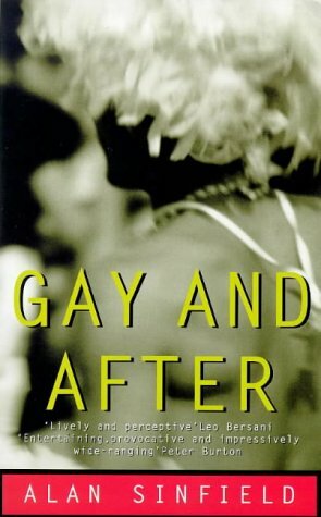 Gay and After by Alan Sinfield