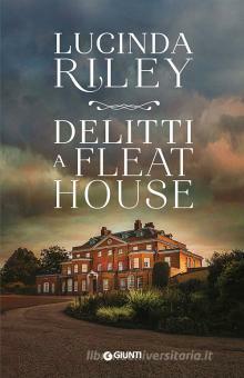 Delitti a Fleat House by Lucinda Riley