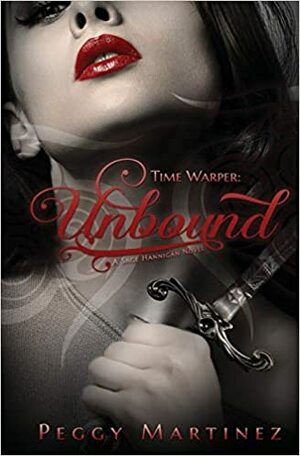 Time Warper: Unbound: A Sage Hannigan Novel by Peggy Martinez