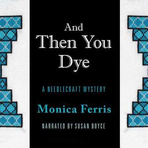 And Then You Dye by Monica Ferris