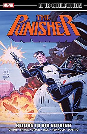 Punisher Epic Collection Vol. 4: Return To Big Nothing by Bill Reinhold, Steven Grant, Mike Baron, Russ Heath, Chuck Dixon