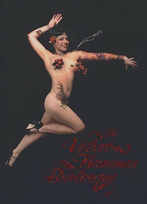 The Velvet Hammer Burlesque: Glorifying the American Gal Since 1995 by Michelle Carr, Robert Klanten