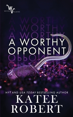 A Worthy Opponent by Katee Robert