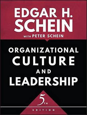 Organization Culture and Leadership by Edgar H. Schein, Edgar H. Schein