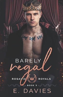 Barely Regal by E. Davies