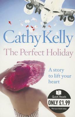 The Perfect Holiday by Cathy Kelly