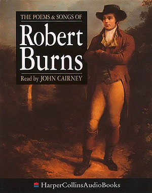 The Poems and Songs of Robert Burns by Robert Burns