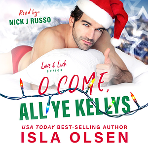 O Come, All Ye Kellys by Isla Olsen