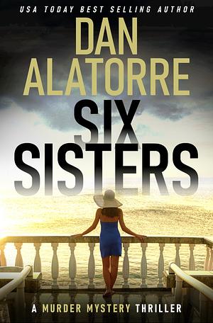 Six Sisters by Dan Alatorre