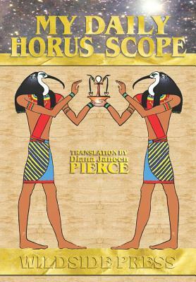 My Daily Horus Scope by Ramona Louise Wheeler