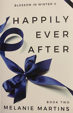 Happily ever after book 2 by Melanie Martins