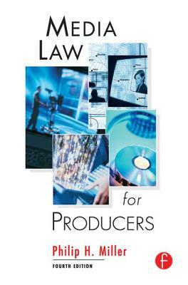 Media Law for Producers by Philip Miller