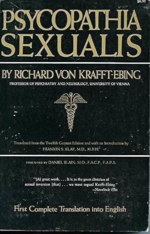 Psychopathia Sexualis: With Especial Reference to the Antipathic Sexual Instinct by Richard Krafft-Ebing
