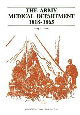 The Army Medical Department, 1818-1865 by Center of Military History United States