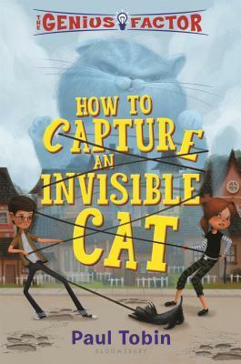 How to Capture an Invisible Cat by Thierry Lafontaine, Paul Tobin