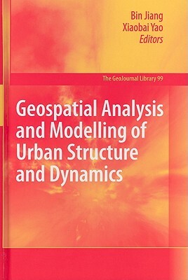 Geospatial Analysis and Modelling of Urban Structure and Dynamics by 