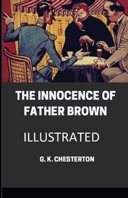 The Innocence of Father Brown Illustrated by G. K. Chesterton
