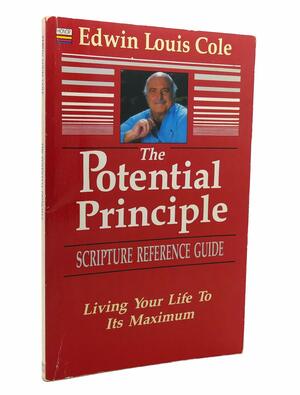 The Potential Principle: Scripture Reference Guide to Living Your Life to It's Maximum by Edwin Louis Cole