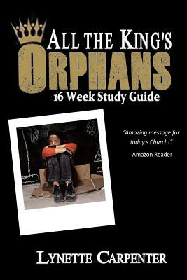 All the King's Orphans Study Guide by Lynette Carpenter