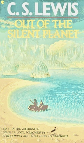 Out of the Silent Planet by C.S. Lewis