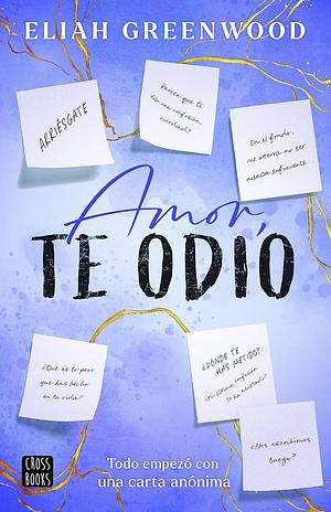 Amor, te odio by Eliah Greenwood