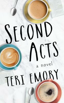 Second Acts by Teri Emory