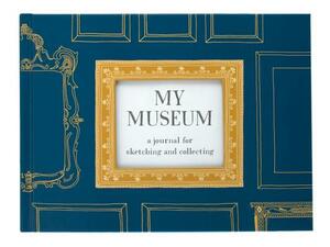 My Museum: A Journal for Sketching and Collecting by Lea Redmond