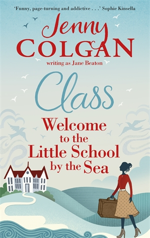 Welcome to the School by the Sea: A Novel by Jenny Colgan