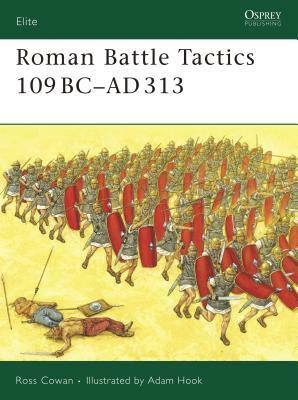 Roman Battle Tactics 109bc-Ad313 by Ross Cowan