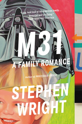 M31: A Family Romance by Stephen Wright