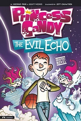 The Evil Echo: Princess Candy by Jeff Crowther, Michael Dahl