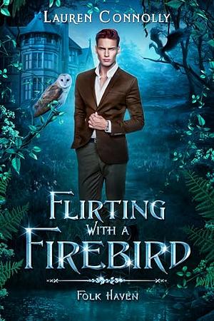 Flirting With a Firebird by Lauren Connolly