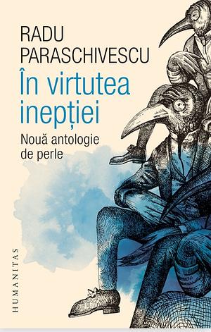 În virtutea inepției by Radu Paraschivescu
