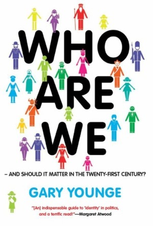 Who Are We - And Should It Matter in the 21st Century? by Gary Younge