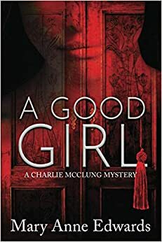 A Good Girl by Mary Anne Edwards