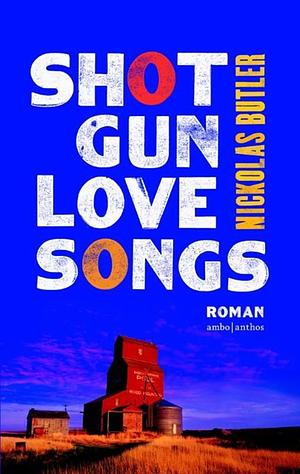 Shotgun Lovesongs by Nickolas Butler