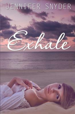 Exhale by Jennifer Snyder