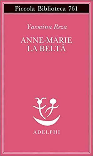 Anne-Marie la beltà by Yasmina Reza