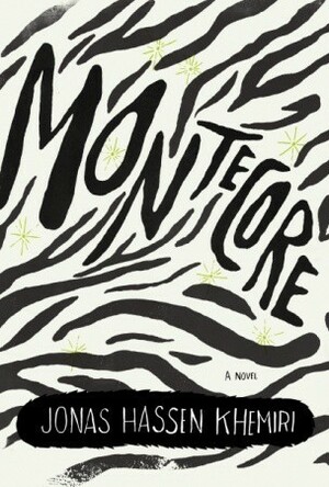 Montecore: The Silence of the Tiger by Jonas Hassen Khemiri