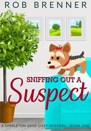 Sniffing Out a Suspect by Rob Brenner, Rob Brenner