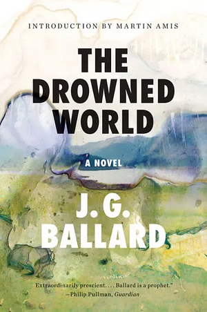 The Drowned World by J.G. Ballard, Martin Amis