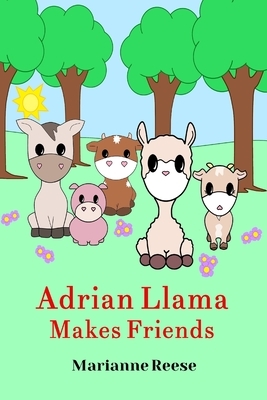 Adrian Llama Makes Friends by Marianne Reese