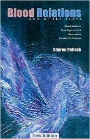 Blood Relations and Other Plays (REV Ed) by Sharon Pollock