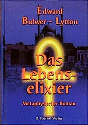 Das Lebenselixier by Edward Bulwer-Lytton, Edward Bulwer-Lytton, Bernd Wollsperger