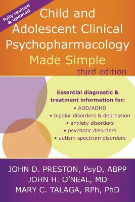 Child and Adolescent Clinical Psychopharmacology Made Simple by Mary C. Talaga, John D. Preston, John H. O'Neal