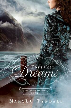 Forsaken Dreams by MaryLu Tyndall