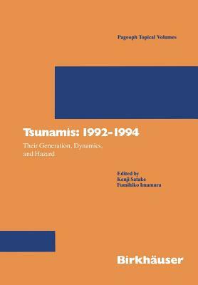 Tsunamis: 1992-1994: Their Generation, Dynamics, and Hazard by 